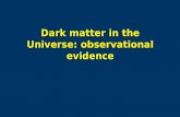 Dark matter in the Universe: observational evidence Dark matter in the Universe: observational evidence.
