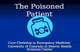 The Poisoned Patient Core Clerkship in Emergency Medicine University of Colorado at Denver Health Sciences Center.