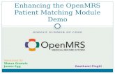 GOOGLE SUMMER OF CODE Enhancing the OpenMRS Patient Matching Module Demo Mentored By Shaun Grannis James Egg Gauthami Pingili.