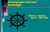 Österr.Kardiol.Gesellschaft 1990 Arbeitsgruppe Intervent. Kardiologie Monitor (Auditor) Report: 2005/2006.