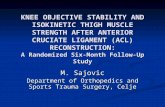 KNEE OBJECTIVE STABILITY AND ISOKINETIC THIGH MUSCLE STRENGTH AFTER ANTERIOR CRUCIATE LIGAMENT (ACL) RECONSTRUCTION: A Randomized Six-Month Follow-Up Study.
