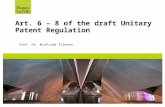Art. 6 – 8 of the draft Unitary Patent Regulation Prof. Dr. Winfried Tilmann.