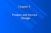 Chapter 5 Product and Service Design Product Design Specifies materials Specifies materials Determines dimensions & tolerances Determines dimensions.