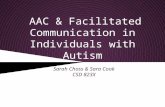 AAC & Facilitated Communication in Individuals with Autism Sarah Choss & Sara Cook CSD 823X.