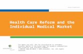 Health Care Reform and the Individual Medical Market For agent use only. Not for distribution to consumers. Assurant Health is the brand name for products.