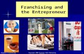 Chapter 4 Franchising Copyright 2006 Prentice Hall Publishing Company 1 Franchising and the Entrepreneur.