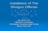 Installation of The Shotgun Offense By James Vint Offensive Coordinator Christopher Columbus High School Bronx, New York T M S W E R ET C C F.