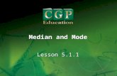 1 Lesson 5.1.1 Median and Mode. 2 Lesson 5.1.1 Median and Mode California Standard: Statistics, Data Analysis, and Probability 1.1 Compute the range,