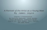A Portrait of the Artist as a Young Man By James Joyce Chapter 2 Presentation By Carlisle Rowlands, Sarah Hendee, Ellie Abrahamson, Katherine Novak, Ingrid.