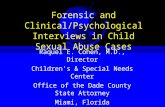 Forensic and Clinical/Psychological Interviews in Child Sexual Abuse Cases Raquel E. Cohen, M.D., Director Children’s & Special Needs Center Office of.