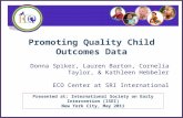 Promoting Quality Child Outcomes Data Donna Spiker, Lauren Barton, Cornelia Taylor, & Kathleen Hebbeler ECO Center at SRI International Presented at: International.
