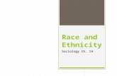 Race and Ethnicity Sociology Ch. 14. Definitions  Race–A socially constructed category composed of people who share biologically transmitted traits that.