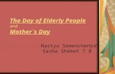 The Day of Elderly People and Mother`s Day Nastya Semenchenya Sasha Shemet 7”B”