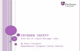 C RYOGEN S AFETY Safe Use of Liquid Nitrogen (LN2) By Reece Stockport Departmental Cryogenic Safety Advisor 1.