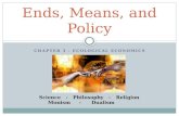 CHAPTER 3 – ECOLOGICAL ECONOMICS Ends, Means, and Policy Science - Philosophy - Religion Monism - Dualism.