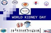 WORLD KIDNEY DAY 5. Prof. Joel Kopple, M.D. put forward the idea of World Kidney Day in 2003.  IFKF (International Federation of Kidney Foundations)