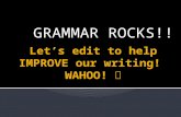 GRAMMAR ROCKS!!. It’s a cinch…just: (1). Read the following sentence. (2). Rewrite it correctly fixing the mistakes. (3). CIRCLE your corrections!