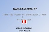 INACCESSIBILITY FROM THE POINT OF DORMITORY 3 AND 2 AT METU NCC Z.Talha Bastem Eren Turan.