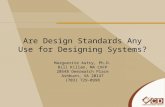 Are Design Standards Any Use for Designing Systems? Marguerite Autry, Ph.D. Bill Killam, MA CHFP 20548 Deerwatch Place Ashburn, VA 20147 (703) 729-0998.