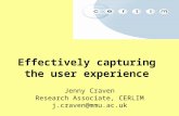 Effectively capturing the user experience Jenny Craven Research Associate, CERLIM j.craven@mmu.ac.uk.