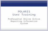 POLARIS User Training Prehospital OnLine Active Reporting Information System.