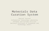 Materials Data Curation System Sharief Youssef Information Technology Laboratory Software and Systems Division National Institute of Standards and Technology.