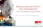 Www.rallydev.com ©2013 Reduce Security Risk in Your Development Part II: Creating an Agile SSDLC #SecureDev Trent R. Hein, CCIE, CISSP, ISSMP, ISSAP, CSSA.