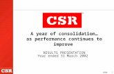 1 A year of consolidation… as performance continues to improve RESULTS PRESENTATION Year ended 31 March 2002 NSBW.