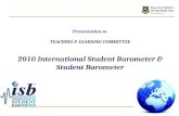 Presentation to TEACHING & LEARNING COMMITTEE 2010 International Student Barometer & Student Barometer.