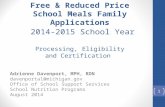 Free & Reduced Price School Meals Family Applications 2014-2015 School Year Processing, Eligibility and Certification Adrienne Davenport, MPH, RDN davenporta1@michigan.gov.