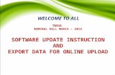 TNDGE NOMINAL ROLL MARCH – 2014 SOFTWARE UPDATE INSTRUCTION AND EXPORT DATA FOR ONLINE UPLOAD WELCOME TO ALL.