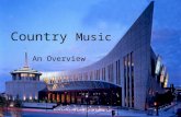 Country Music An Overview. What is Country Music?