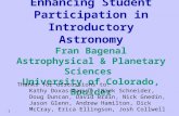 1 Experiments in Enhancing Student Participation in Introductory Astronomy Fran Bagenal Astrophysical & Planetary Sciences University of Colorado, Boulder.