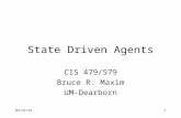 4/10/20151 State Driven Agents CIS 479/579 Bruce R. Maxim UM-Dearborn.