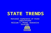 STATE TRENDS National Conference of State Legislatures William T. Pound, Executive Director.
