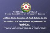 Azerbaijan Republic State Committee on Property İssues Unified State Cadastre of Real Estate is the Foundation for transparent registration in Azerbaijan.