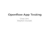 Openflow App Testing Chao SHI, Stephen Duraski. Motivation Network is still a complex stuff ! o Distributed mechanism o Complex protocol o Large state.