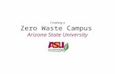 Creating a Zero Waste Campus Arizona State University.