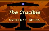 The Crucible Overture Notes. In the 1600s, Puritans settled on the East coast of the United States. They brought with them the hope of religious freedom,