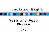 Lecture Eight Verb and Verb Phrase (V) Modal auxiliaries Morphologically, modal auxiliaries have no non-finite forms and are not marked for concord with.
