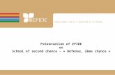 ETABLISSEMENT PUBLIC D’INSERTION DE LA DÉFENSE Presentation of EPIDE et School of second chance - « Défense, 2ème chance »
