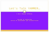 A SELF-GUIDED TUTORIAL COLLEGE OF EDUCATION OFFICE OF ASSESSMENT AND ACCREDITATION Let’s Talk YAMMER…