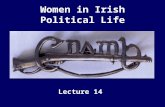 Women in Irish Political Life Lecture 14. ‘A significant minority of Irish women had become increasingly articulate and active in feminist, nationalist.