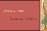 11 Women & Crime Perpetrators & Victims. 22 Outline I. Arrest rates for Women Vs. Men II. Labor Force Trends For Women III. Violence Amongst Intimates.