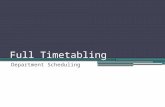 Full Timetabling Department Scheduling. Timetabling Timeline 2.