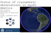 Status of cryospheric observations in South America Gino Casassa Geoestudios & University of Magallanes Chile GLOBAL CYOSPHERE WATCH GCW.