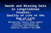Death and Missing Data in Longitudinal Studies: Quality of Life at the End of Life Paula Diehr Maximising return from cohort studies: prevention of attrition.