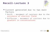 © Electronics ECE 1231 Recall-Lecture 3 Current generated due to two main factors Drift – movement of carriers due to the existence of electric field Diffusion.