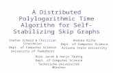 A Distributed Polylogarithmic Time Algorithm for Self- Stabilizing Skip Graphs Stefan Schmid & Christian Scheideler Dept. of Computer Science University.