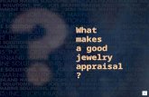 What makes a good jewelry appraisal? You have knowledge, training, and expertise.